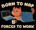 Born to Nap Forced to Work Y6
